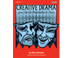CREATIVE DRAMA: Great Ideas for Improvisation & Mime (293-1AP)