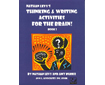 Nathan Levy\'s Thinking and Writing Activities for the Brain: Book 1 (G3592NL)